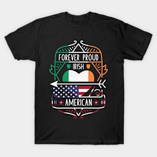 Forever Proud Irish American - Ireland Heart T-Shirt